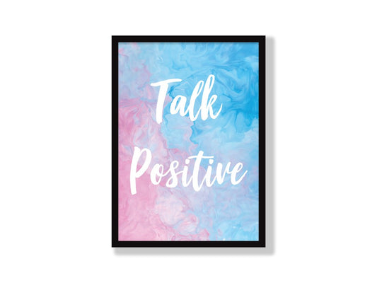 Talk Positive Abstract Art