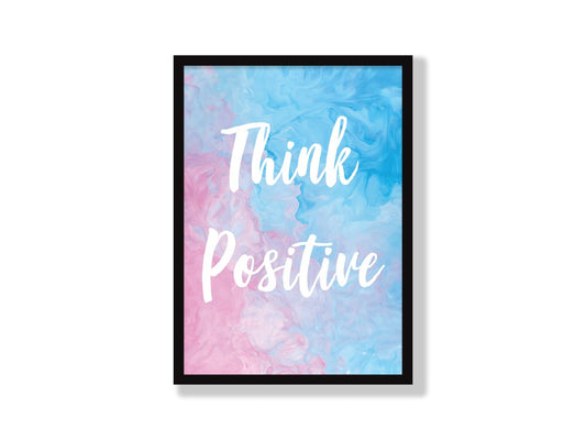Think Positive Abstract Art