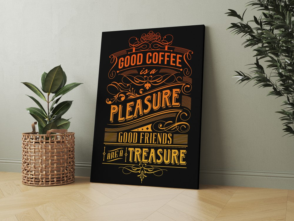 Good Coffee is a Pleasure