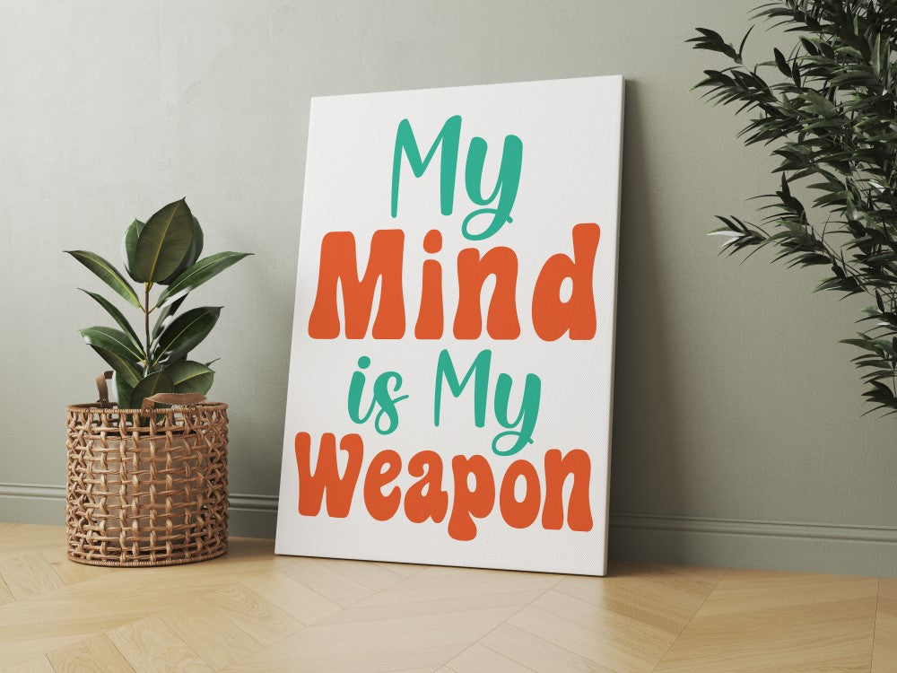 My Mind is My Weapon